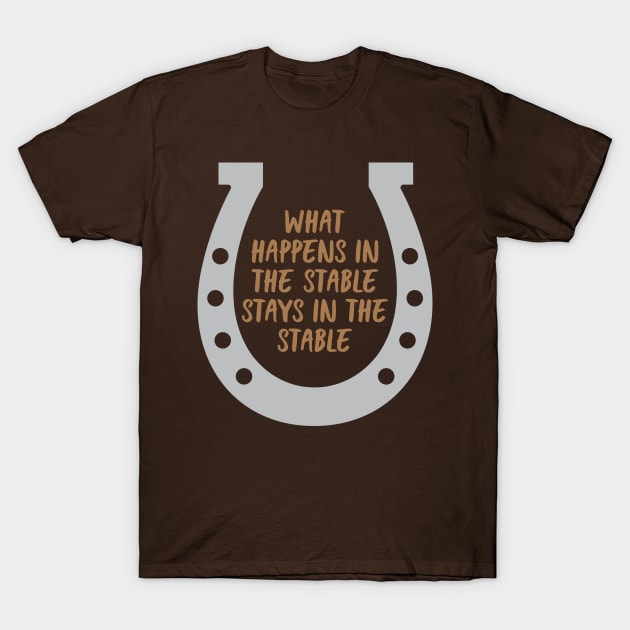 Happens In The Stable T-Shirt by oddmatter